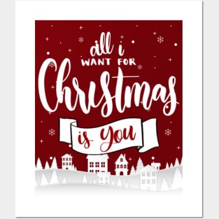 I All Want For Christmas Is You Posters and Art